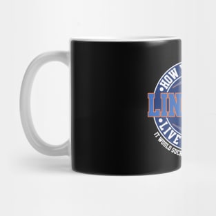 How Would You Live Without Linemen Mug